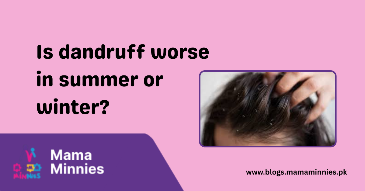 dandruff worse in summer or winter