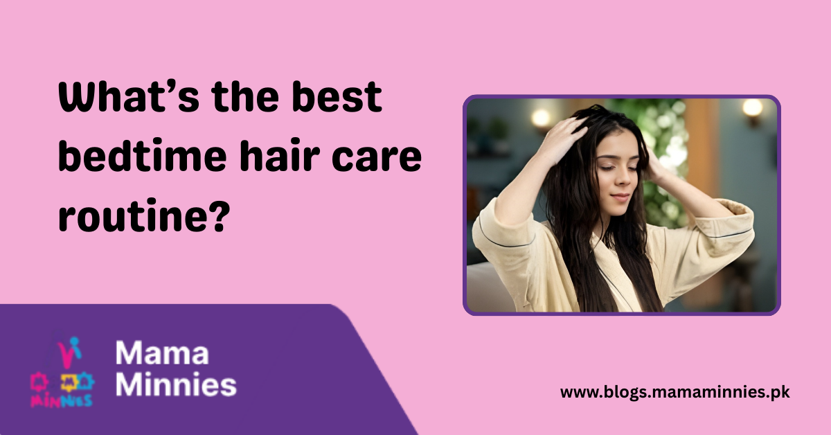 best bedtime hair care routine
